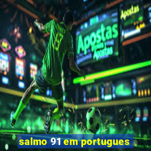 salmo 91 em portugues